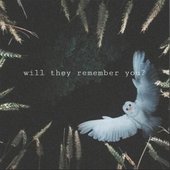 will they remember you? [Explicit]