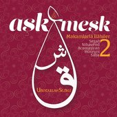 Aşk ile Meşk / Makamlarla İlâhiler 2