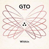 Gto Trio: Within (feat. Gadi Lehavi, Tal Mashiach & Ofri Nehemya)