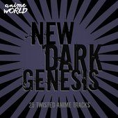 New Dark Genesis (25 Twisted Anime Tracks)