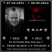 Blutstahl * 27.10.1971 - † 29.04.2012 R.I.P.