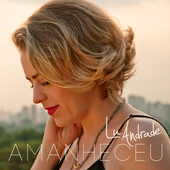 Luciana Andrade - Amanheceu 