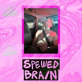 Spewed Brain