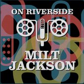 On Riverside: Milt Jackson