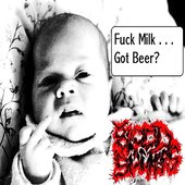 Fuck Milk... Got Beer?