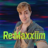 RE:Maxxiim