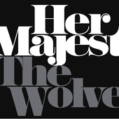 Her Majesty & The Wolves