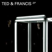 Ted & Francis EP