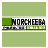 Morcheeba Who Can You Trust? / Beats & B-Sides