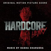 Hardcore Henry (Original Motion Picture Score)