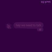 hey we need to talk.