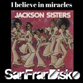 I Believe In Miracles (SanFranDisko re-edit)