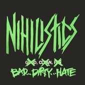 Nihilistics – Bad...Dirty...Hate.jpg