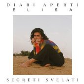 Elisa - Diari Aperti (Segreti Svelati)