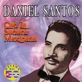 Daniel Santos Con La Sonora Mexicana