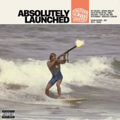 Absolutely Launched [Explicit]