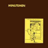 Minutemen — What Makes a Man Start Fires?