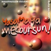 Yaşamaya Mecbursun!