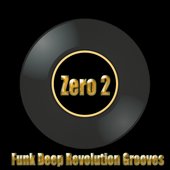 Zero 2 (Funk Deep Revolution Grooves)