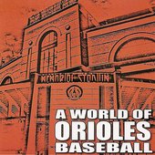 A World of Orioles Baseball