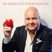 Es Adam Gay Waor Gewaes