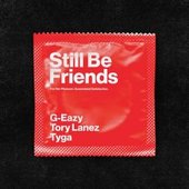 g-eazy-still-be-friends-feat-tory-lanez-tyga-single.jpg