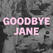 Goodbye Jane