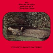 (1985) For Sin And Sacrifice Must We Die A Christian Death - The Wind Kissed Pictures.jpeg