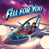 Fell For You
