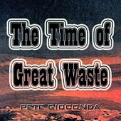 The Time of Great Waste - Single