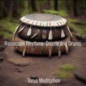 Rainscape Rythms: Drizzle and Drums