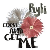 Come and Get Me