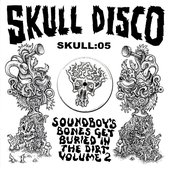 Soundboy's Bones Get Buried in the Dirt, Vol. 2