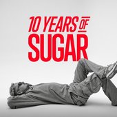 10 Years of Sugar