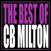 The Best Of CB Milton