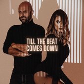 Till the beat comes down