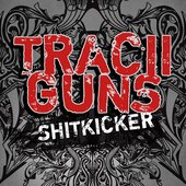 Tracii Guns - Shitkicker