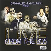 DJ Khaled & E-Class Present From The 305