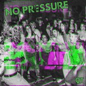 NO PRESSURE