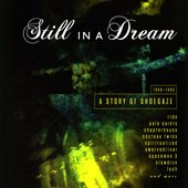 Still In A Dream: A Story Of Shoegaze 1988-1995