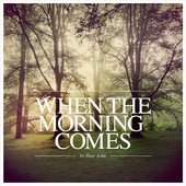 Dear John - When the Morning Comes