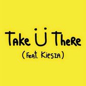 Jack U - Take U There (feat. Kiesza)