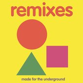 Remixes: Made for the Underground