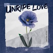 UNRIPE LOVE - Single