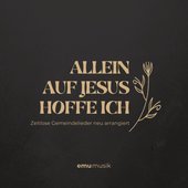 Allein Auf Jesus Hoffe Ich - Zeitlose Gemeindelieder Neu Arrangiert