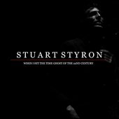 Stuart Styron - When I Hit The Time Ghost Of The 22ND Century