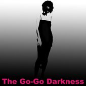 The Go-Go Darkness (Dark Heart)