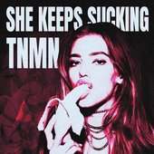 SHE KEEPS SUCKING