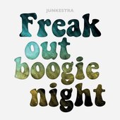 Freak out Boogie Night