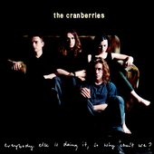 The Cranberries - Everybody Else Is Doing It, So Why Can't We?